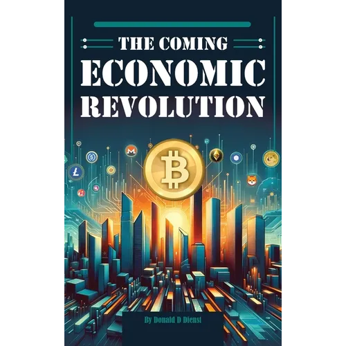 The Coming Economic Revolution - Hardcover
