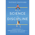 The Science of Discipline: 8 Strategies for Empowering Educators and Engaging Students - Hardcover