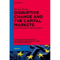 Disruptive Change and the Capital Markets: On Information, Risk and Uncertainty - Hardcover