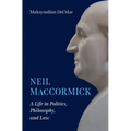 Neil Maccormick: A Life in Politics, Philosophy, and Law - Hardcover