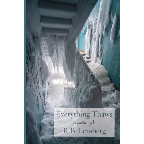 Everything Thaws: A poetic cycle - Paperback