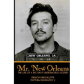 Mr. New Orleans: The Life of a Big Easy Underworld Legend - Paperback