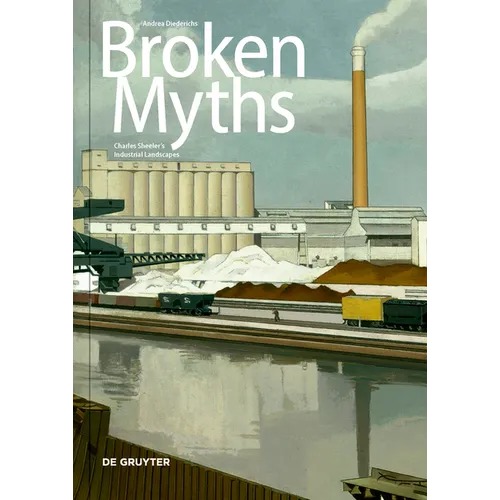 Broken Myths: Charles Sheeler's Industrial Landscapes - Paperback