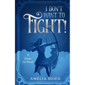 I don't want to fight!: A Game Lit Novel - Paperback