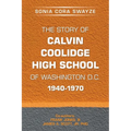 The Story of Calvin Coolidge High School of Washington D.C. 1940-1970 - Paperback