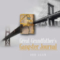 Great-Grandfather's Gangster Journal - Paperback