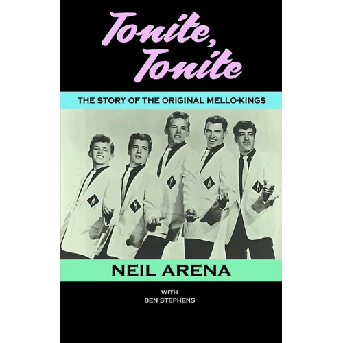 Tonite, Tonite: The Story of the Original Mello-Kings - Paperback