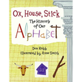 Ox, House, Stick: The History of Our Alphabet - Paperback