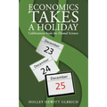 Economics Takes a Holiday: Celebrations from the Dismal Science - Paperback