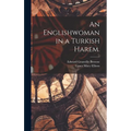 An Englishwoman in a Turkish Harem. - Hardcover