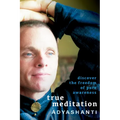 True Meditation: Discover the Freedom of Pure Awareness - Paperback