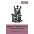 The Kingdom of God and the Glory of the Cross - Paperback