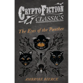 The Eyes of the Panther (Cryptofiction Classics - Weird Tales of Strange Creatures) - Paperback