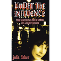 Under the Influence: The Shocking True Story of Angie Taylor - Paperback