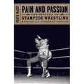 Pain and Passion: The History of Stampede Wrestling - Paperback