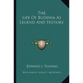 The Life Of Buddha As Legend And History - Paperback