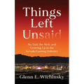 Things Left Unsaid: My Dad, the Mob, and Growing Up in the Nevada Gaming Industry - Paperback