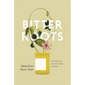 Bitter Roots: The Search for Healing Plants in Africa - Paperback