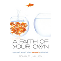 Faith of Your Own: Naming What You Really Believe - Paperback