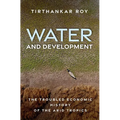 Water and Development: The Troubled Economic History of the Arid Tropics - Hardcover