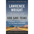 God Save Texas: A Journey into the Soul of the Lone Star State - Paperback