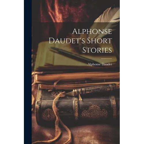 Alphonse Daudet's Short Stories - Paperback