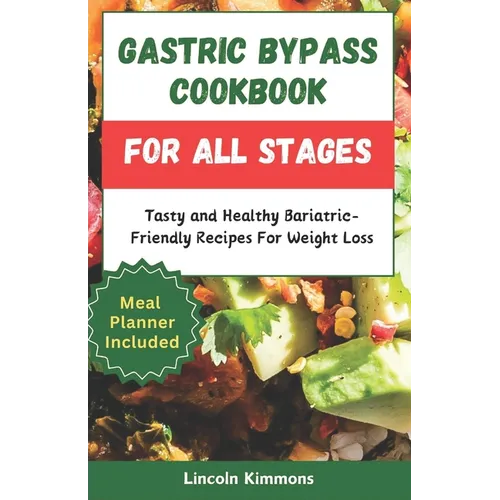 Gastric Bypass Cookbook for All Stages: Tasty and Healthy Bariatric-Friendly Recipes For Weight Loss - Paperback