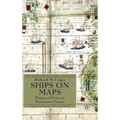Ships on Maps: Pictures of Power in Renaissance Europe - Hardcover