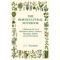 The Horticultural Notebook - A Manual for the Use of Horticultural Advisers, Gardeners, Nurserymen, Students, and all Horticulturists - Paperback