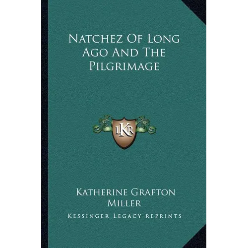 Natchez Of Long Ago And The Pilgrimage - Paperback