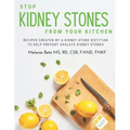 Stop Kidney Stones From Your Kitchen: Recipes created by a kidney stone dietitian to help prevent oxalate kidney stones - Paperback