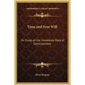 Time and Free Will: An Essay on the Immediate Data of Consciousness - Hardcover