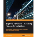 Big Data Forensics - Learning Hadoop Investigations - Paperback