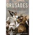 The Crusades: The Authoritative History of the War for the Holy Land - Paperback