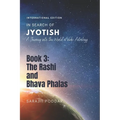 The Rasi and Bhava Phalas: A Journey into the World of Jyotish - Paperback