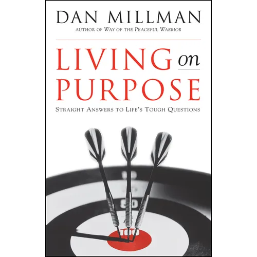 Living on Purpose: Straight Answers to Universal Questions - Paperback
