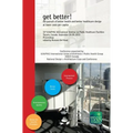 get better! the pursuit of better health and better healthcare design at lower costs per capita. Proceedings of the 33rd UIA/PHG International Seminar - Hardcover