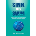 Sink Then Swim: How to survive life's most stressful situations when living abroad​ - Paperback