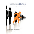 Becoming Bold: Strategies to Break Out the Bold You! - Paperback