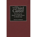 The Third Career: Revisiting the Home vs. Work Choice in Middle Age - Hardcover