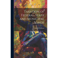 Taxation of Federal, State and Municipal Bonds - Hardcover