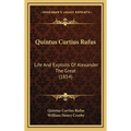 Quintus Curtius Rufus: Life And Exploits Of Alexander The Great (1854) - Hardcover