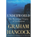 Underworld: The Mysterious Origins of Civilization - Paperback