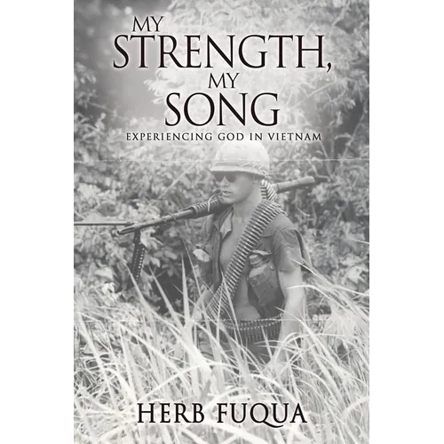My Strength, My Song: Experiencing God In Vietnam - Paperback