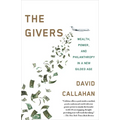 The Givers: Money, Power, and Philanthropy in a New Gilded Age - Paperback