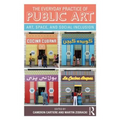 The Everyday Practice of Public Art: Art, Space, and Social Inclusion - Paperback