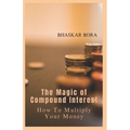 The Magic of Compound Interest: How to Multiply Your Money - Paperback