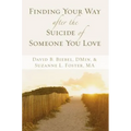 Finding Your Way After the Suicide of Someone You Love - Paperback