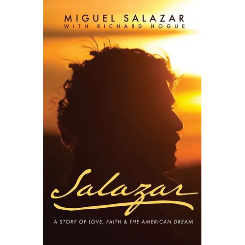 Salazar: A Story of Love, Faith & the American Dream - Paperback