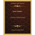 Inner Studies: A Course of Twelve Lessons - Paperback